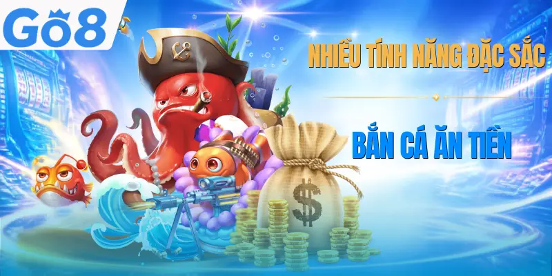 ban-ca-an-tien-tinh-nang