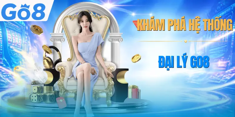 dai-ly-go8-gioi-thieu